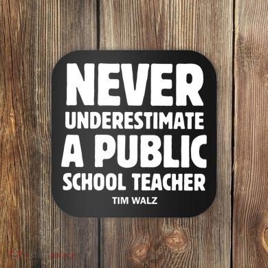 Harris Walz 2024 Never Underestimate A Public School Teacher Coaster