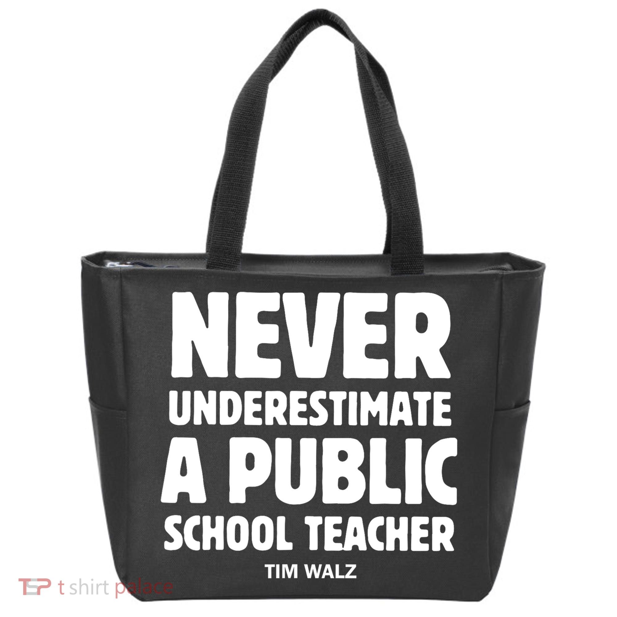 Harris Walz 2024 Never Underestimate A Public School Teacher Tote Bag