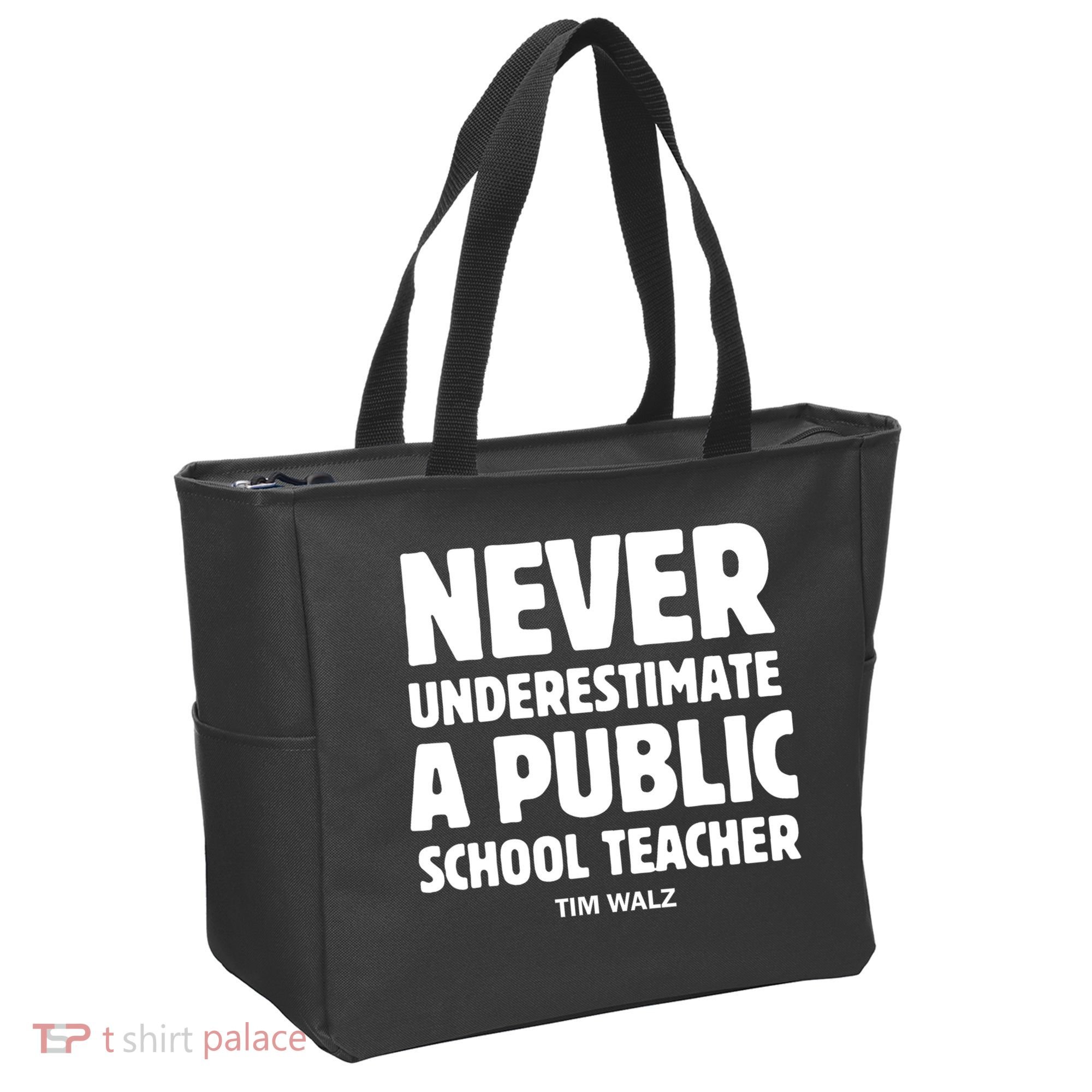 Harris Walz 2024 Never Underestimate A Public School Teacher Tote Bag