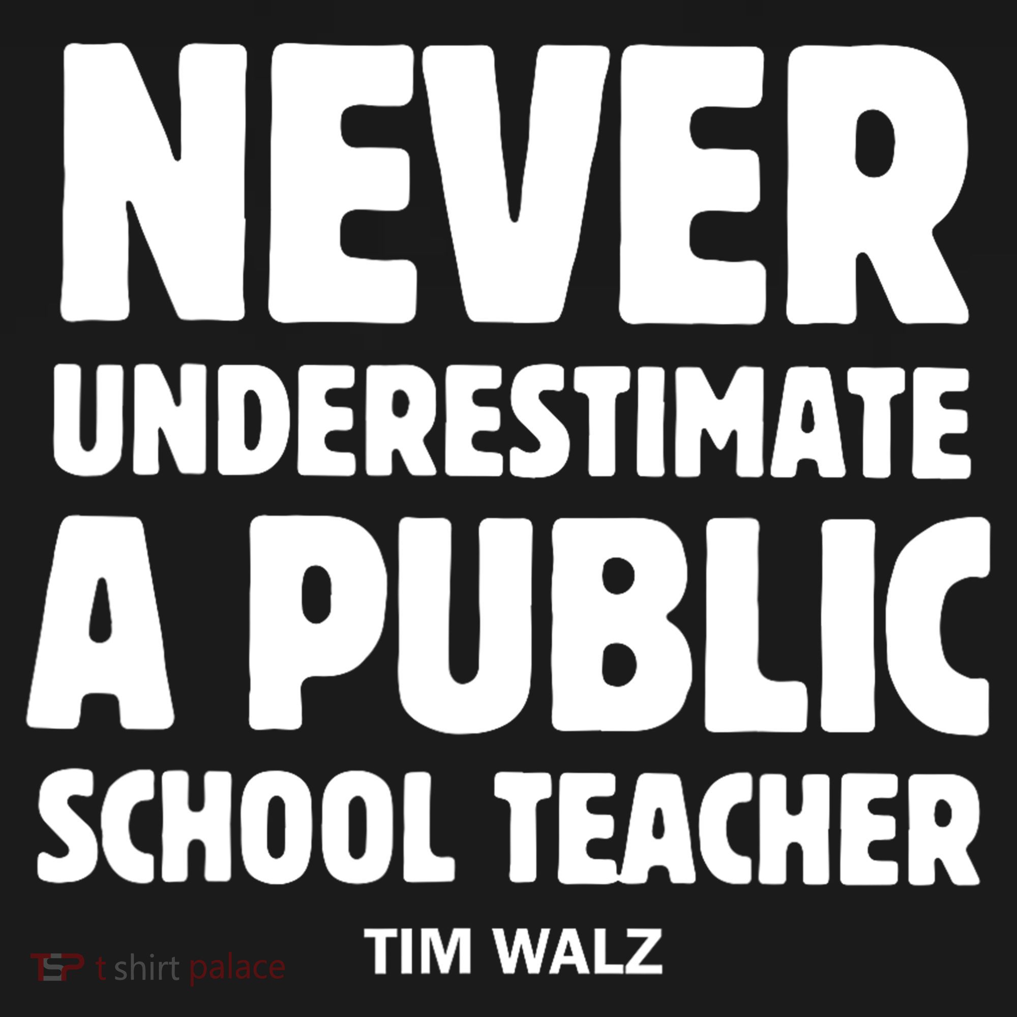 Harris Walz 2024 Never Underestimate A Public School Teacher Tote Bag