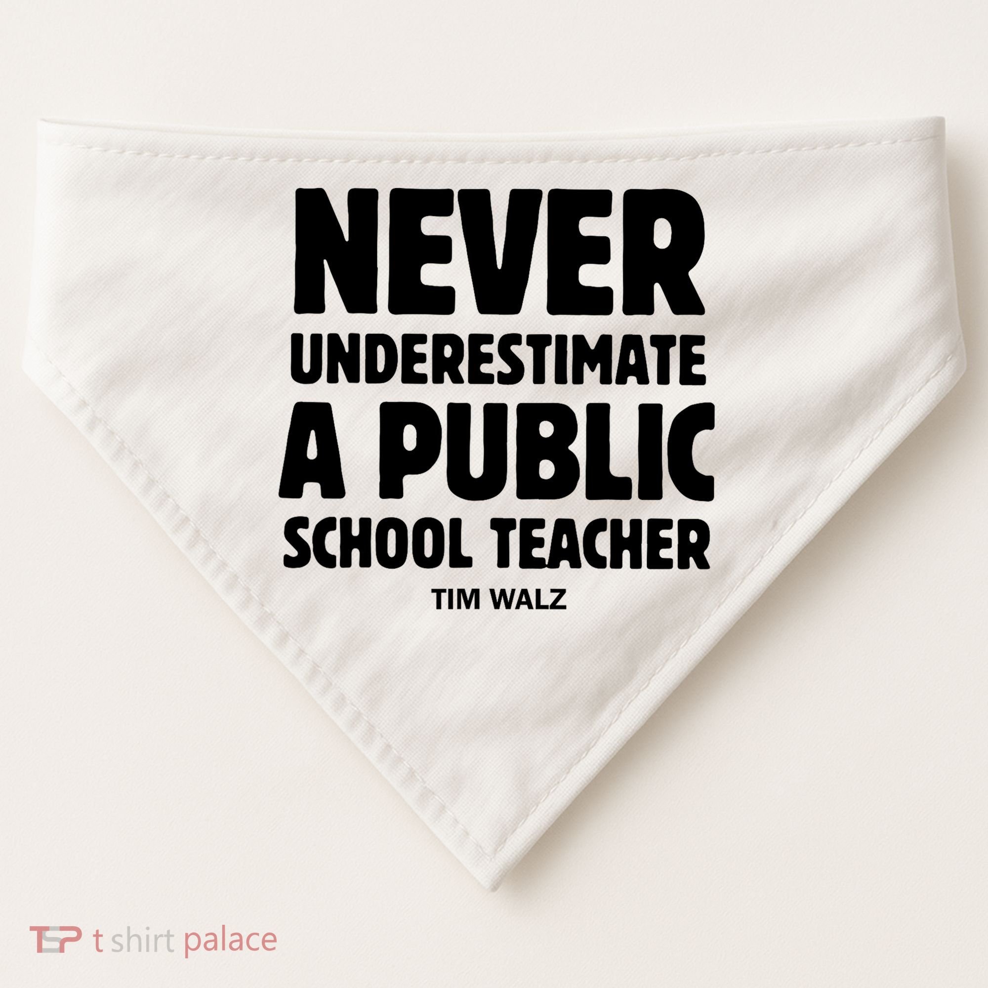 Harris Walz 2024 Never Underestimate A Public School Teacher USA-Made Doggie Bandana