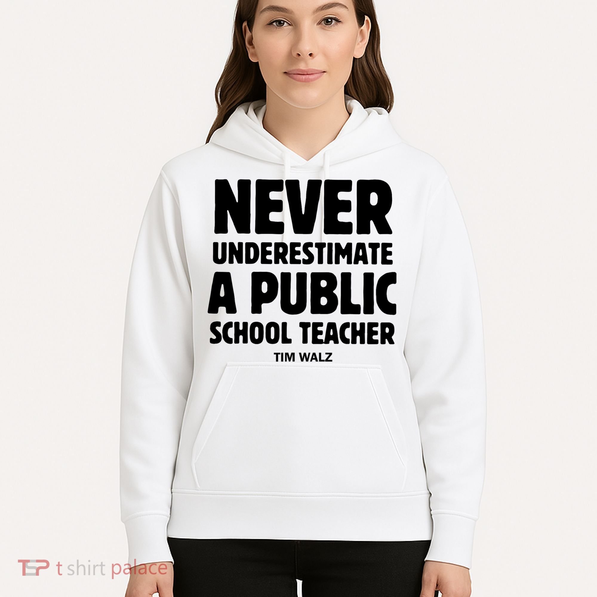 Harris Walz 2024 Never Underestimate A Public School Teacher Hoodie