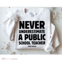 Harris Walz 2024 Never Underestimate A Public School Teacher Sweatshirt thumb 2
