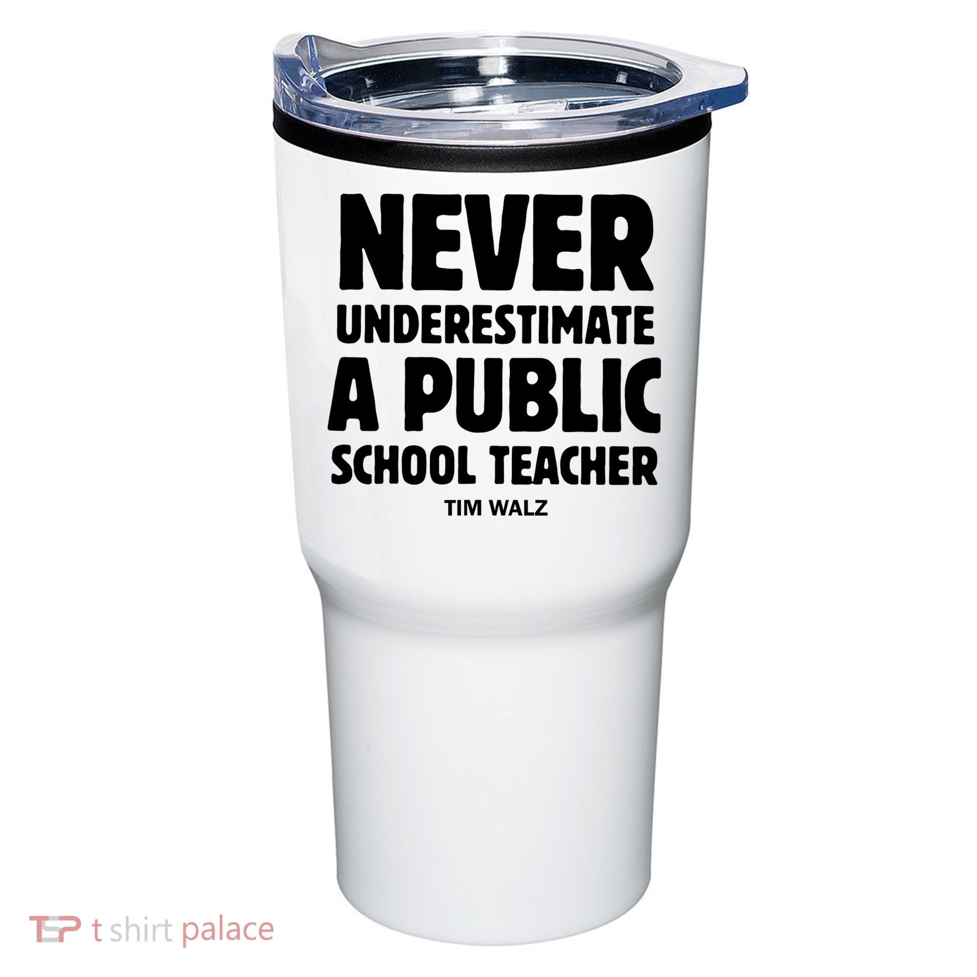 Harris Walz 2024 Never Underestimate A Public School Teacher Tumbler