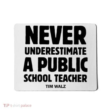 Harris Walz 2024 Never Underestimate A Public School Teacher Mousepad