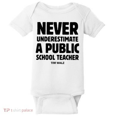 Harris Walz 2024 Never Underestimate A Public School Teacher Baby Bodysuit