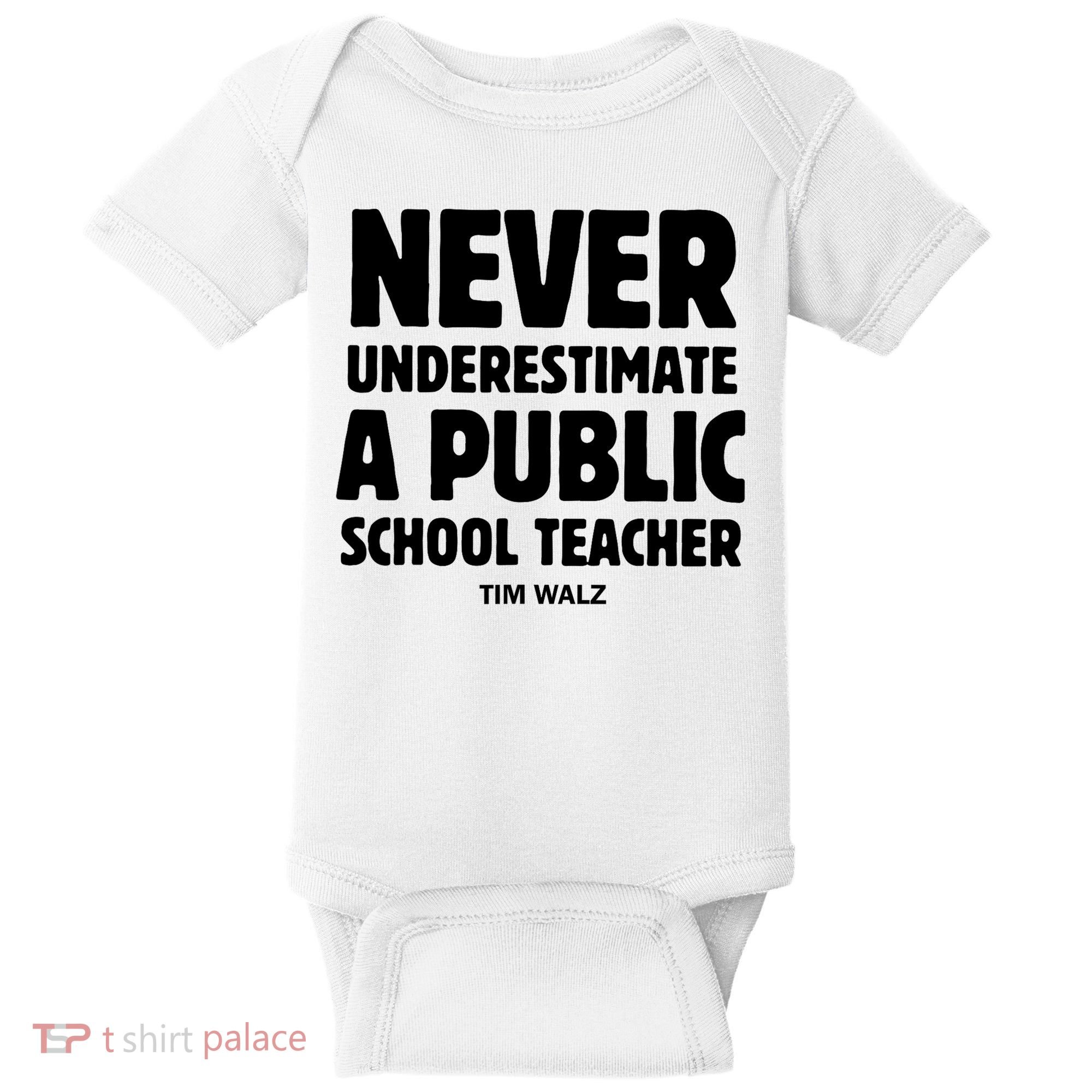 Harris Walz 2024 Never Underestimate A Public School Teacher Baby Bodysuit