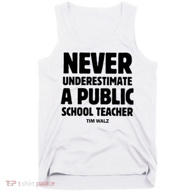 Harris Walz 2024 Never Underestimate A Public School Teacher Tank Top