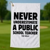 Harris Walz 2024 Never Underestimate A Public School Teacher Golf Towel thumb 1