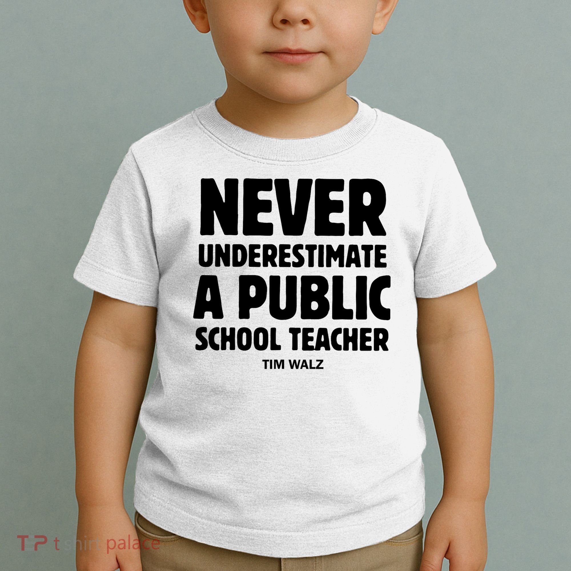 Harris Walz 2024 Never Underestimate A Public School Teacher Toddler T-Shirt