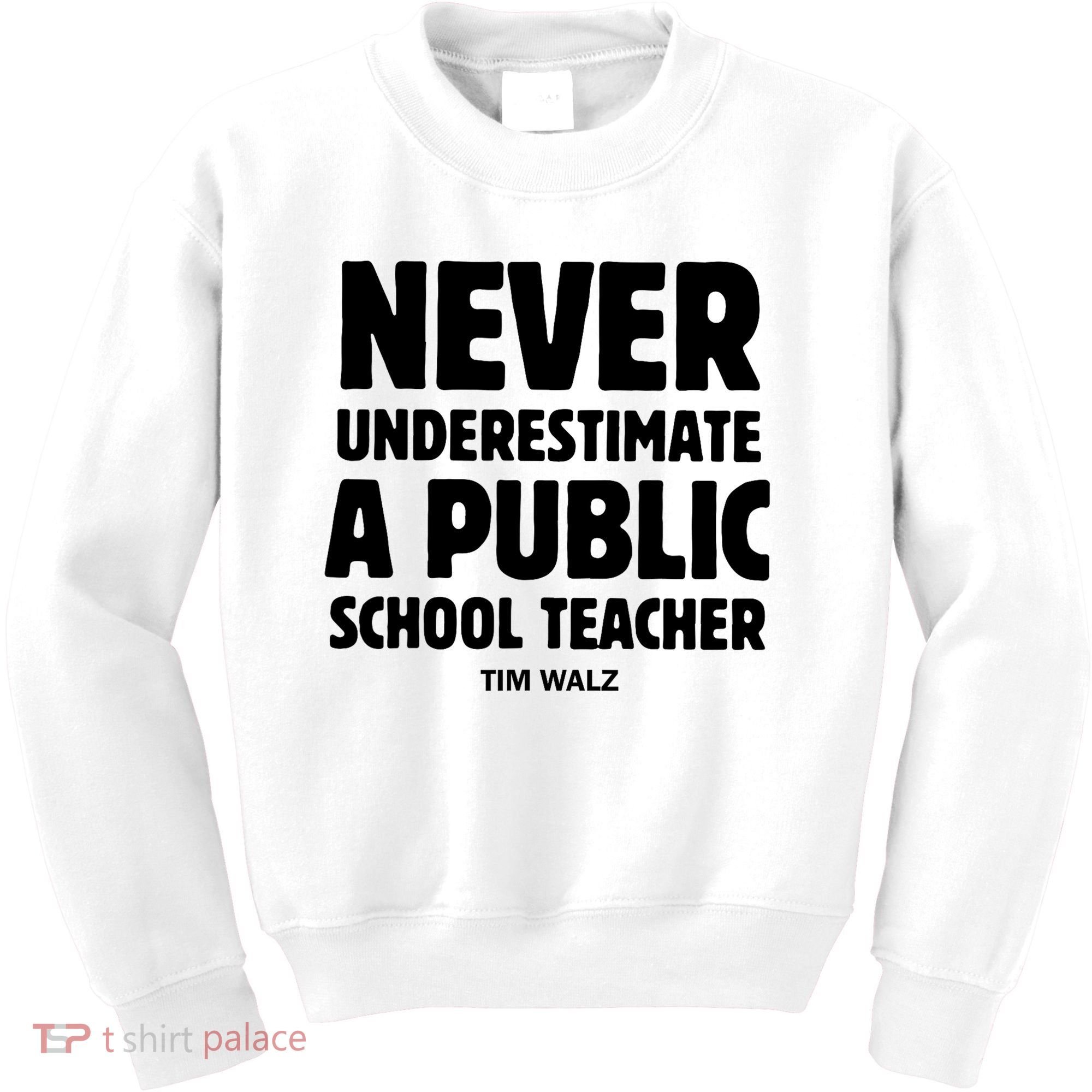 Harris Walz 2024 Never Underestimate A Public School Teacher Kids Sweatshirt