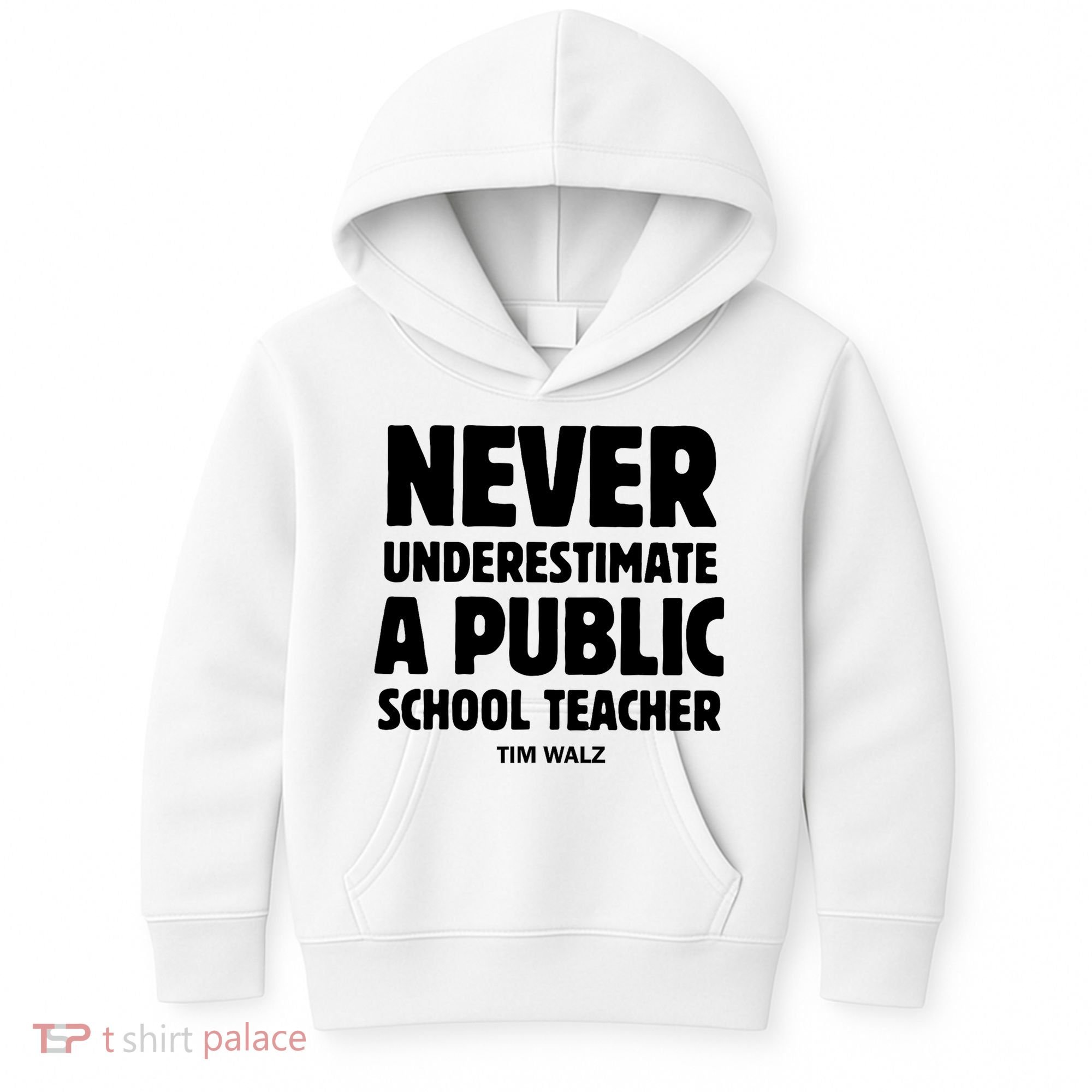 Harris Walz 2024 Never Underestimate A Public School Teacher Kids Hoodie