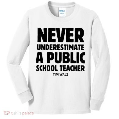 Harris Walz 2024 Never Underestimate A Public School Teacher Kids Long Sleeve Shirt