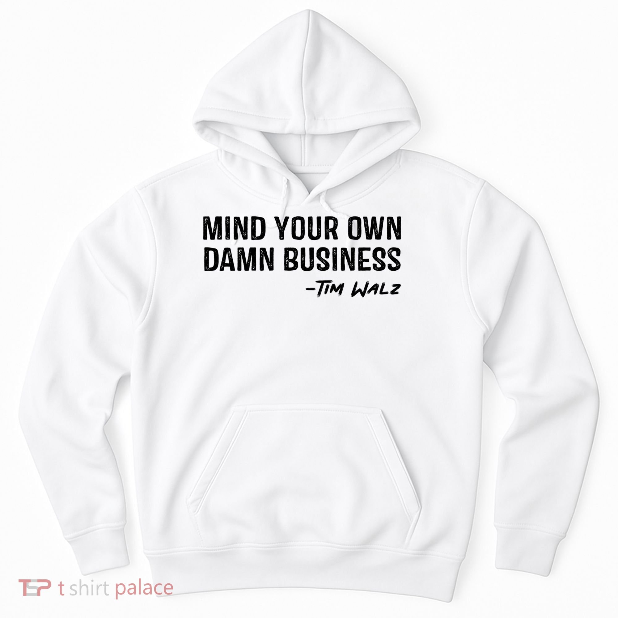 Harris Walz 2024 Mind Your Own Damn Business Hoodie