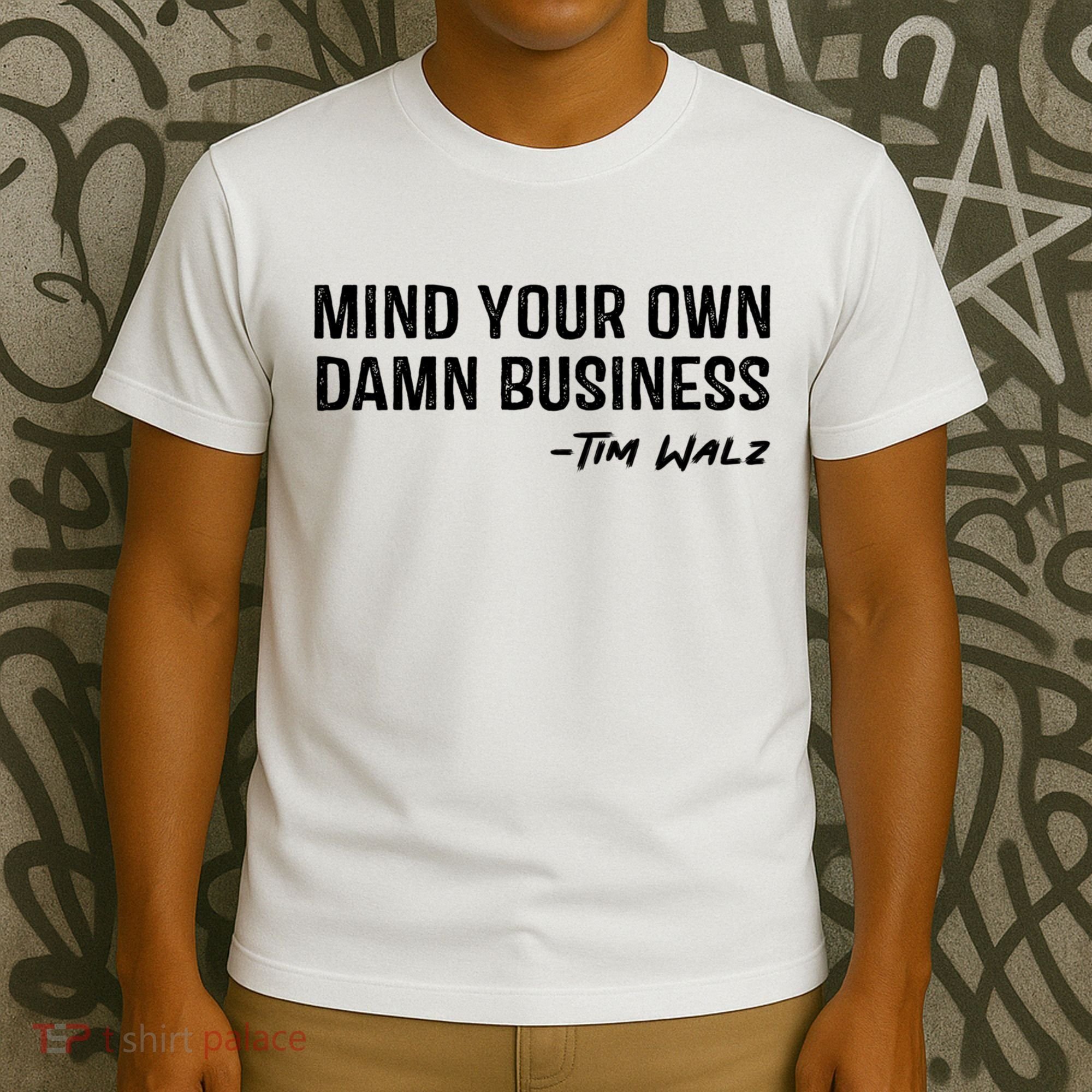 Harris Walz 2024 Mind Your Own Damn Business T-Shirt