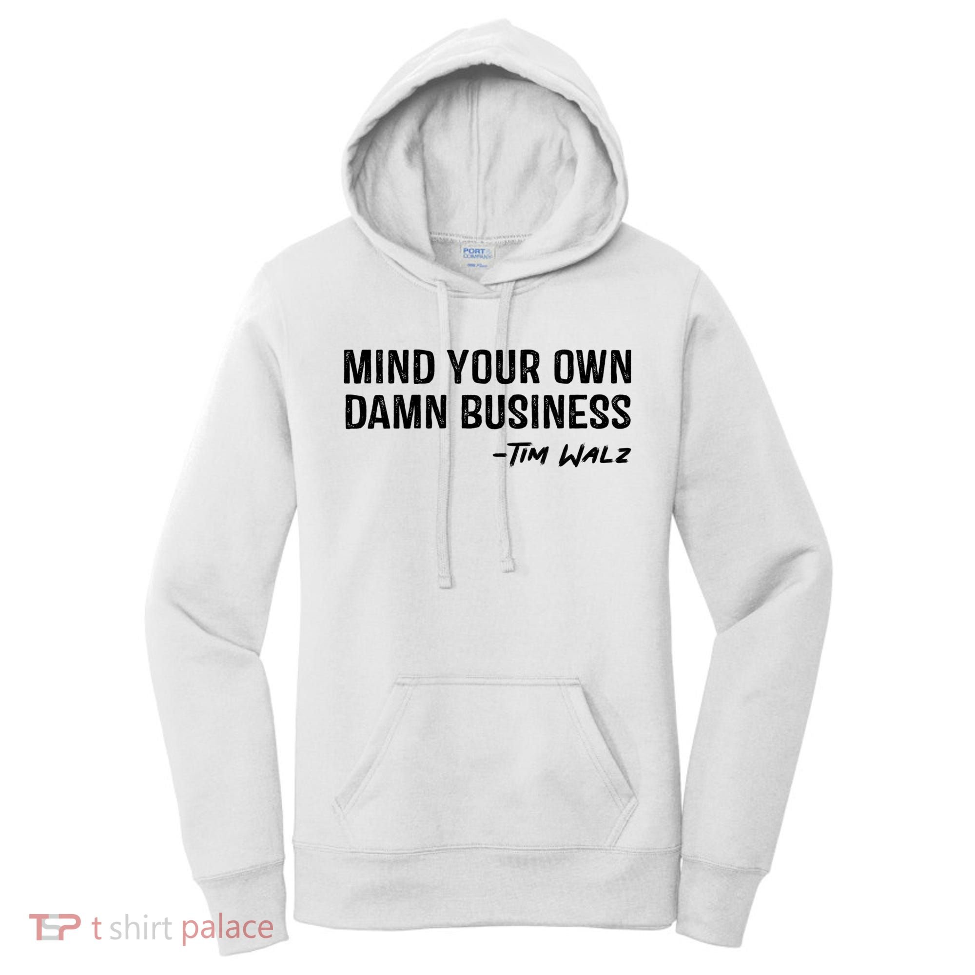 Harris Walz 2024 Mind Your Own Damn Business Women's Hoodie
