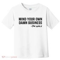 Harris Walz 2024 Mind Your Own Damn Business Toddler T-Shirt thumb 0