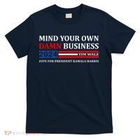 Harris Walz 2024 Mind Your Own Damn Business T-Shirt thumb 0