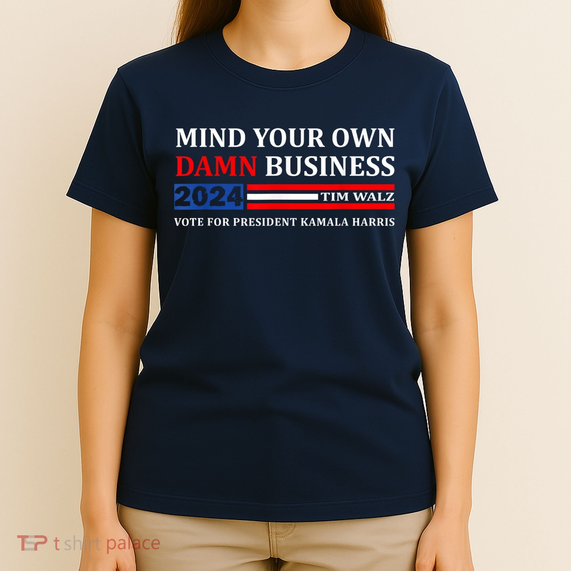 Harris Walz 2024 Mind Your Own Damn Business T-Shirt