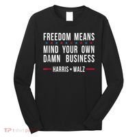 Harris Walz 2024 Mind Your Own Damn Business Long Sleeve Shirt thumb 0