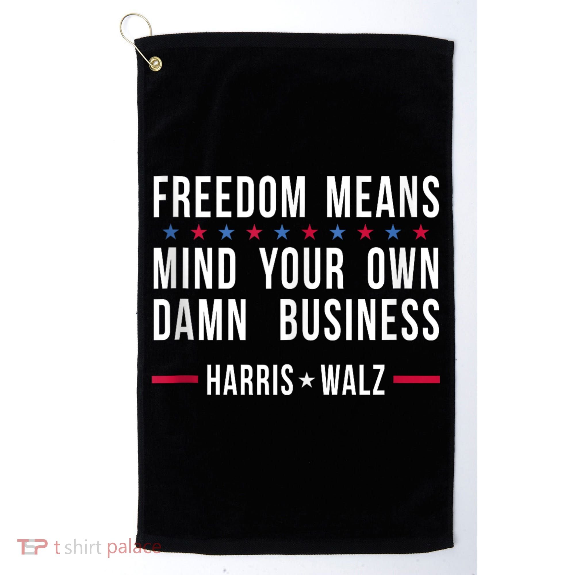 Harris Walz 2024 Mind Your Own Damn Business Golf Towel