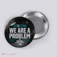 Houston We Are A Problem Baseball Seattle Sports Fan Gear Button thumb 0