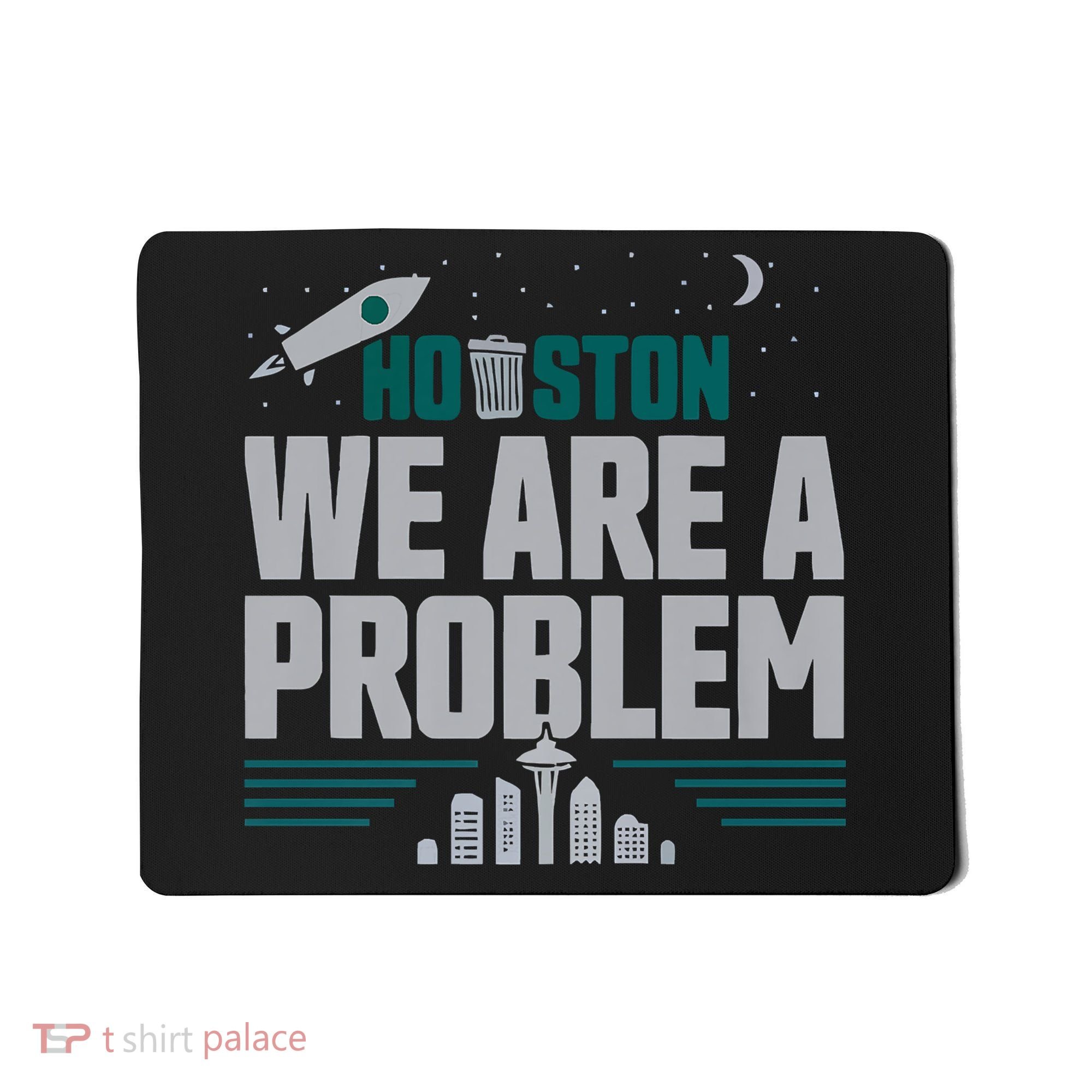 Houston We Are A Problem Baseball Seattle Sports Fan Gear Mousepad