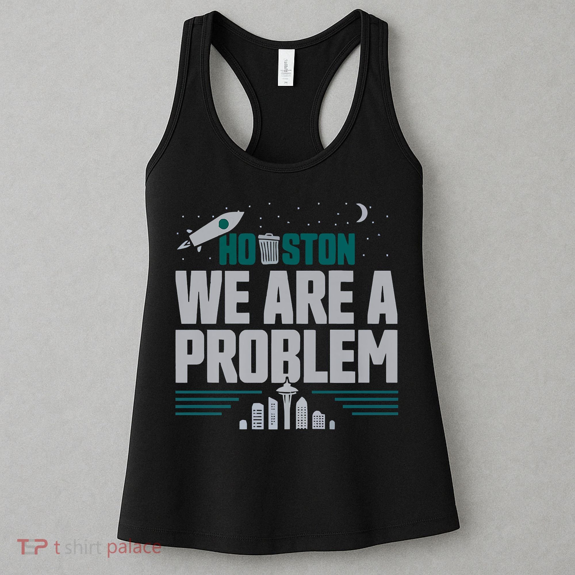 Houston We Are A Problem Baseball Seattle Sports Fan Gear Women's Tank Top