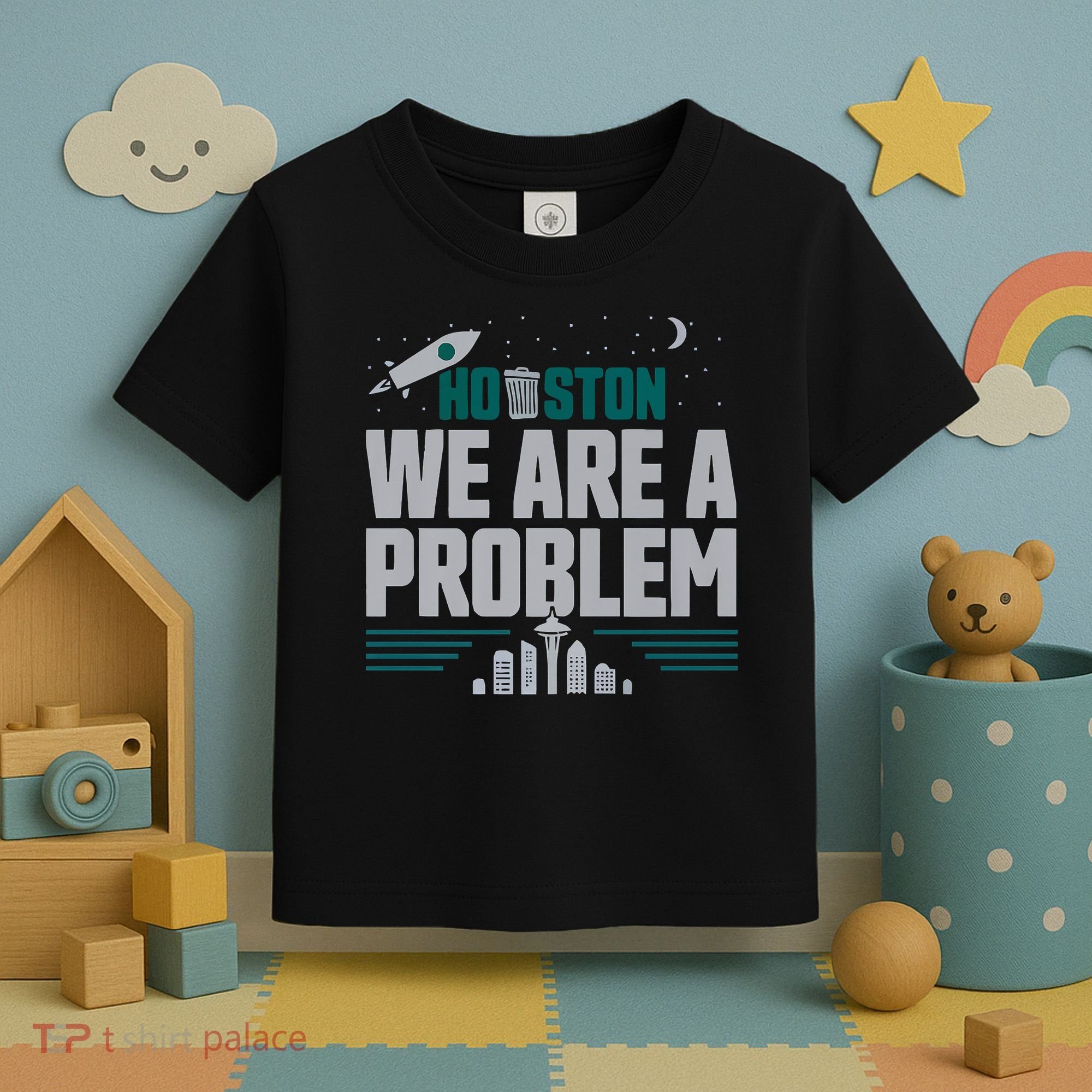 Houston We Are A Problem Baseball Seattle Sports Fan Gear Toddler T-Shirt