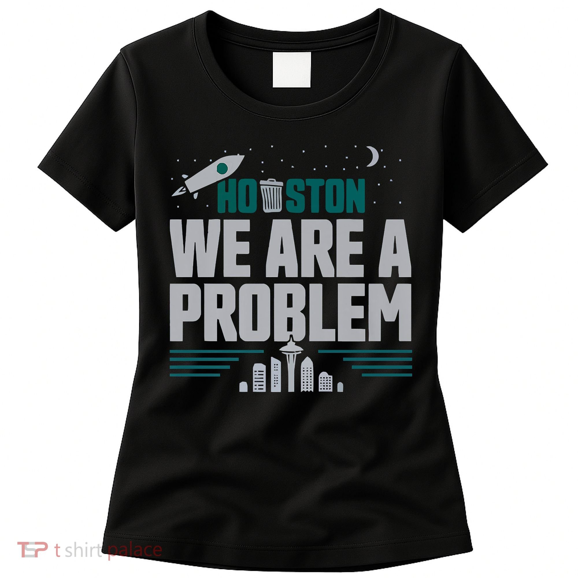 Houston We Are A Problem Baseball Seattle Sports Fan Gear Women's T-Shirt