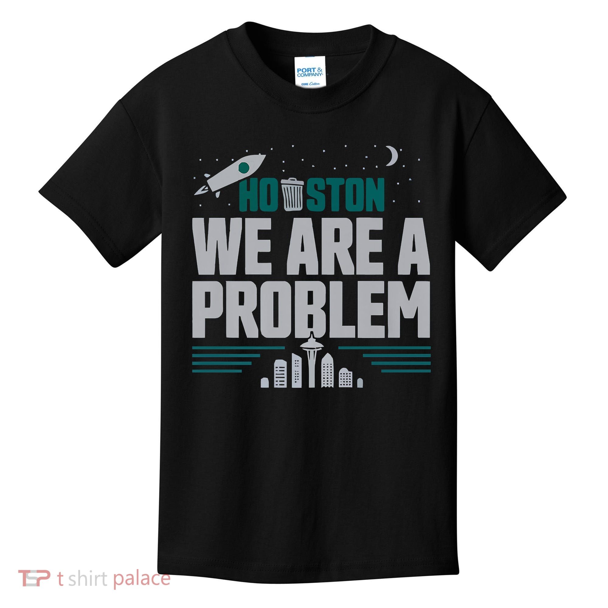 Houston We Are A Problem Baseball Seattle Sports Fan Gear Kids T-Shirt