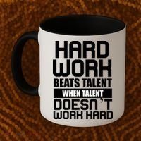 Hard Work Beats Talent When Talent Doesn't Work Hard Coffee Mug thumb 2