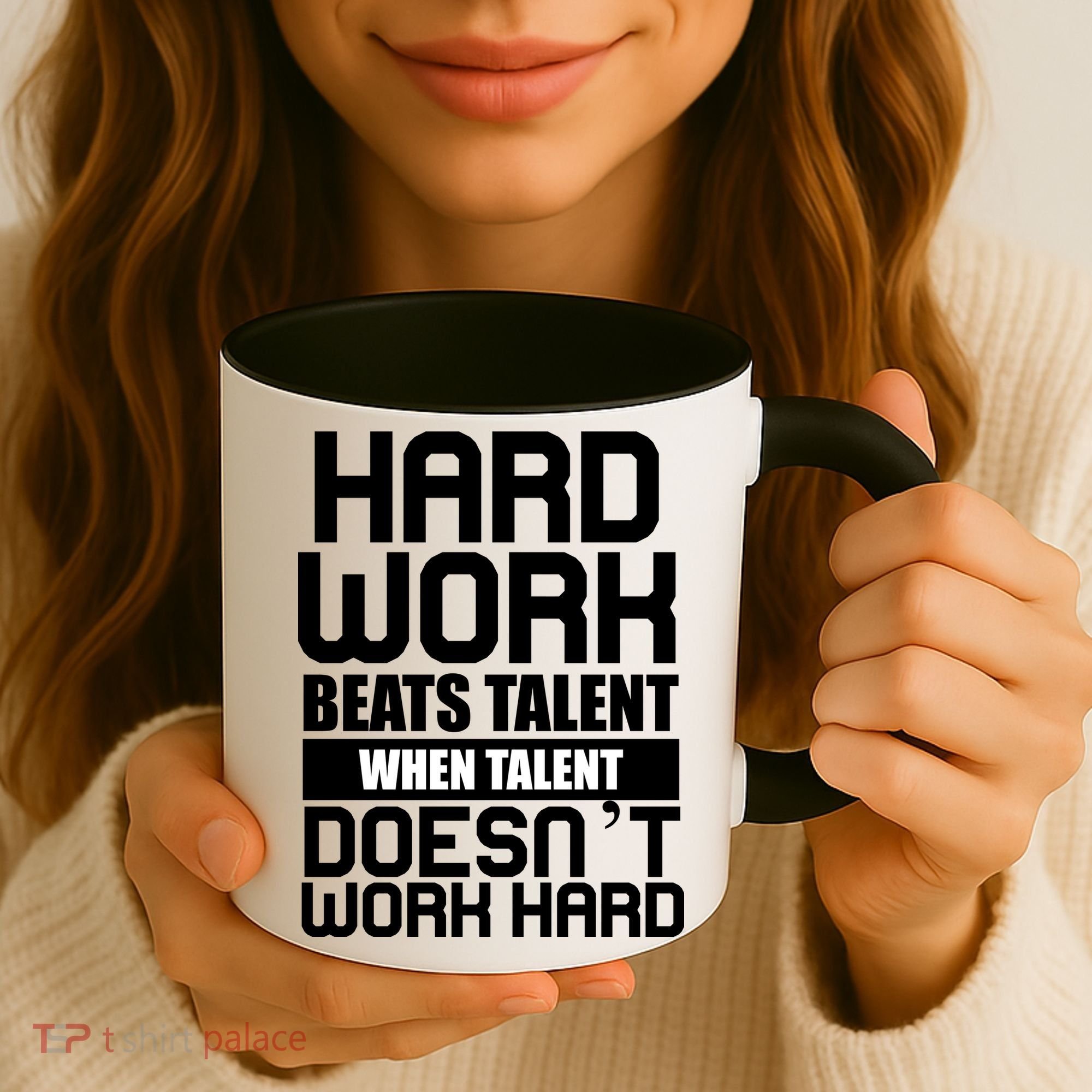 Hard Work Beats Talent When Talent Doesn't Work Hard Coffee Mug