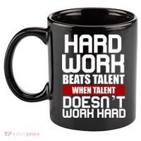 Hard Work Beats Talent When Talent Doesn't Work Hard 11oz C Handle Ceramic Mug thumb 2