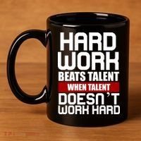 Hard Work Beats Talent When Talent Doesn't Work Hard 11oz C Handle Ceramic Mug thumb 4