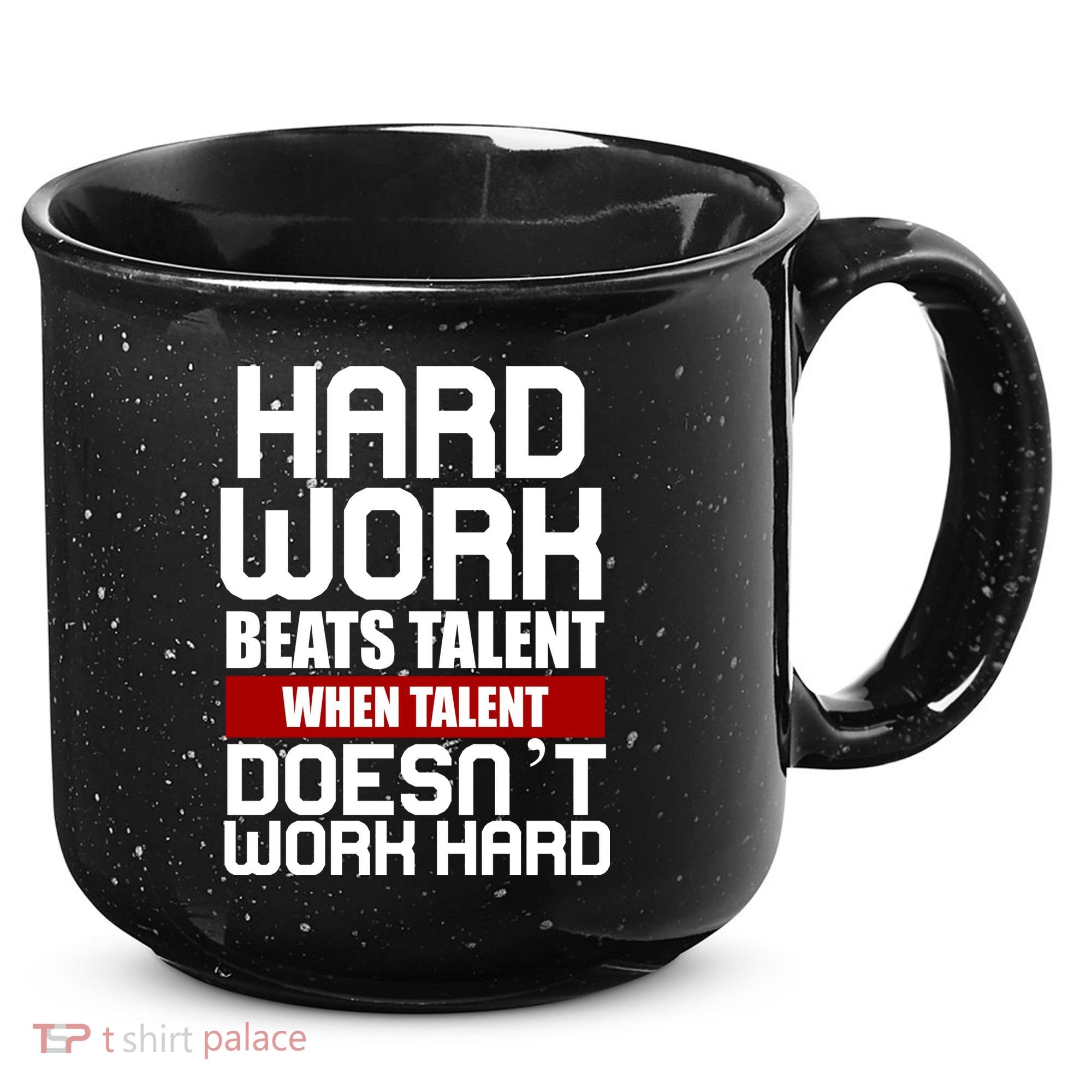 Hard Work Beats Talent When Talent Doesn't Work Hard 15oz Campfire Ceramic Mug