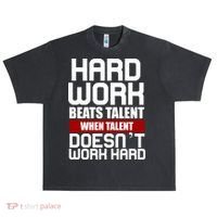 Hard Work Beats Talent When Talent Doesn't Work Hard Urban Oversized Heavyweight T-Shirt thumb 0