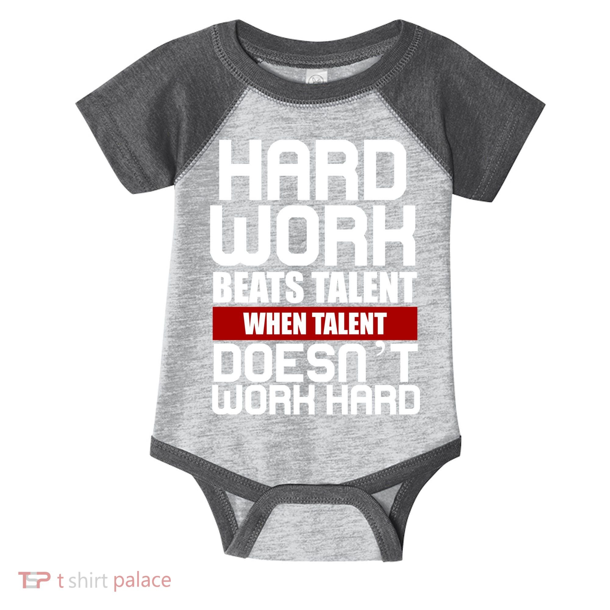 Hard Work Beats Talent When Talent Doesn't Work Hard Infant Baby Jersey Bodysuit
