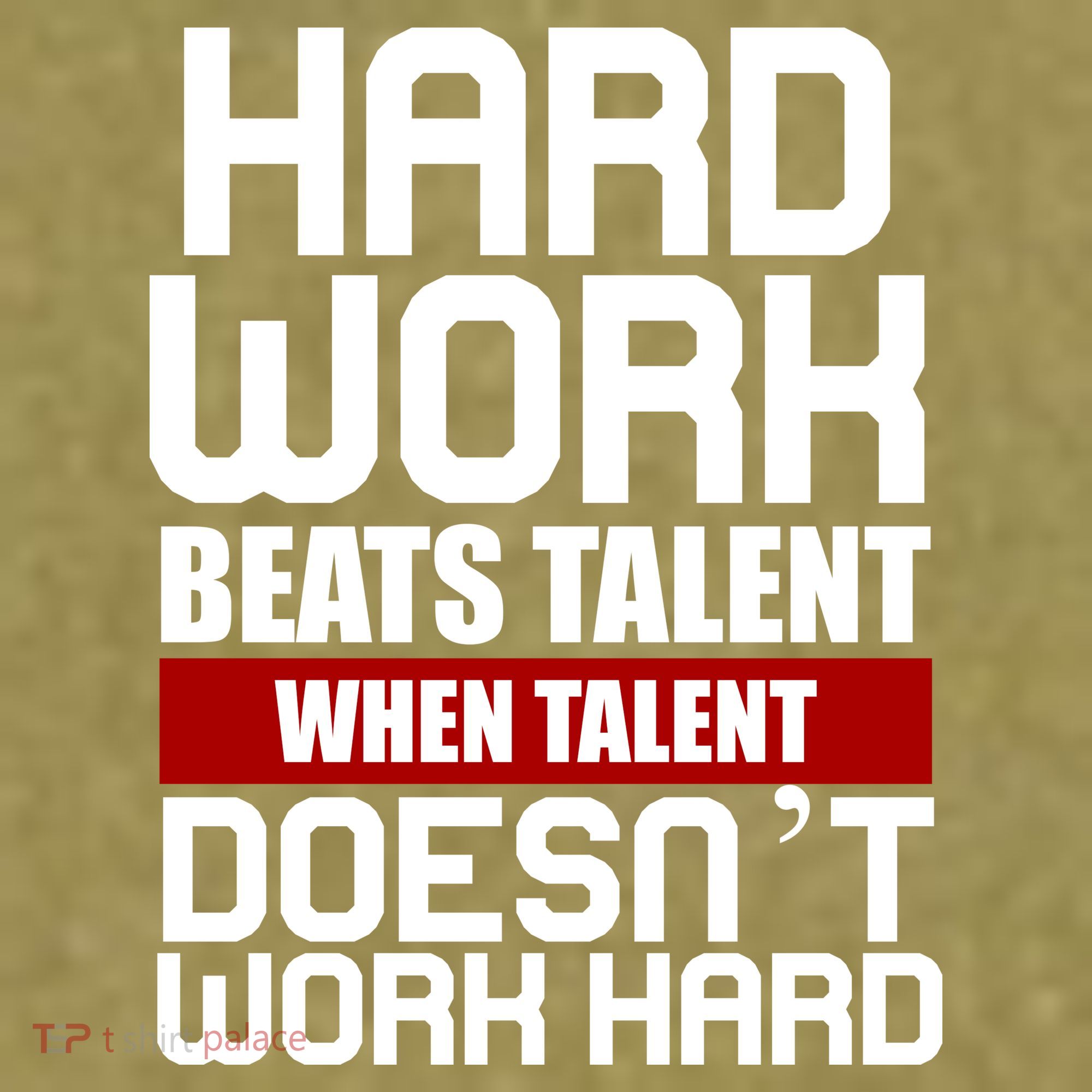 Hard Work Beats Talent When Talent Doesn't Work Hard Garment-Dyed Women's Muscle Tee