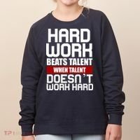 Hard Work Beats Talent When Talent Doesn't Work Hard Women's Sweatshirt thumb 0