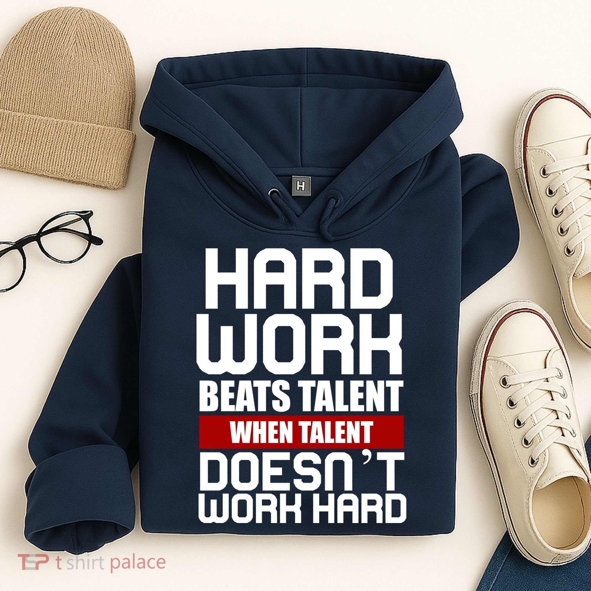 Hard Work Beats Talent When Talent Doesn't Work Hard Hoodie