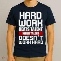 Hard Work Beats Talent When Talent Doesn't Work Hard T-Shirt thumb 3