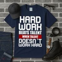 Hard Work Beats Talent When Talent Doesn't Work Hard Tall T-Shirt thumb 3