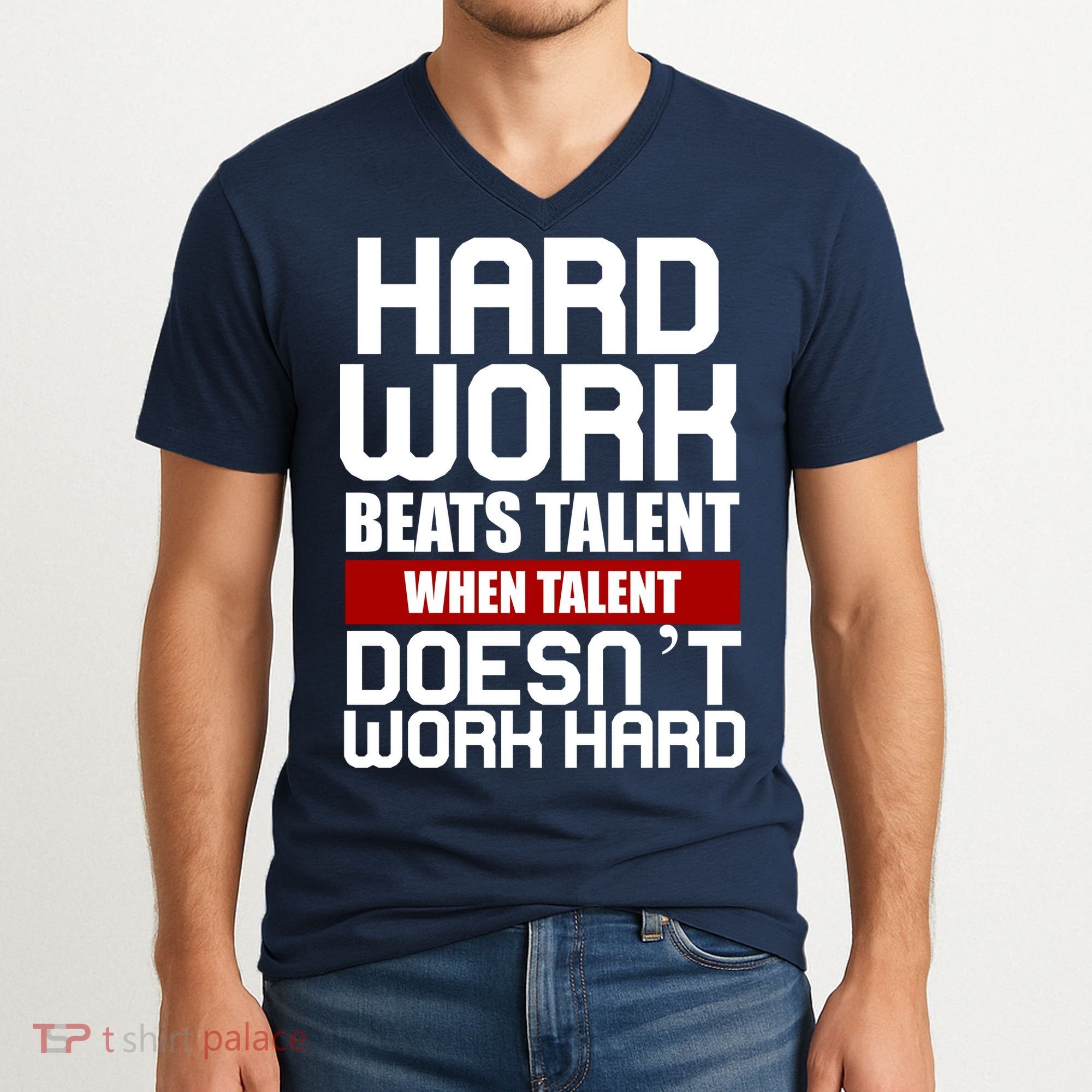 Hard Work Beats Talent When Talent Doesn't Work Hard V-Neck T-Shirt
