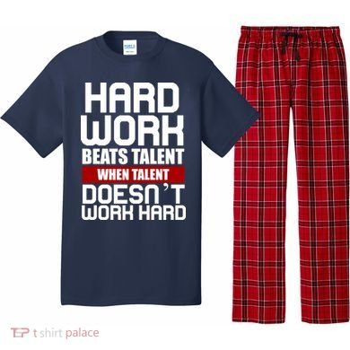 Hard Work Beats Talent When Talent Doesn't Work Hard Pajama Set