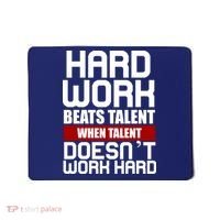 Hard Work Beats Talent When Talent Doesn't Work Hard Mousepad thumb 0