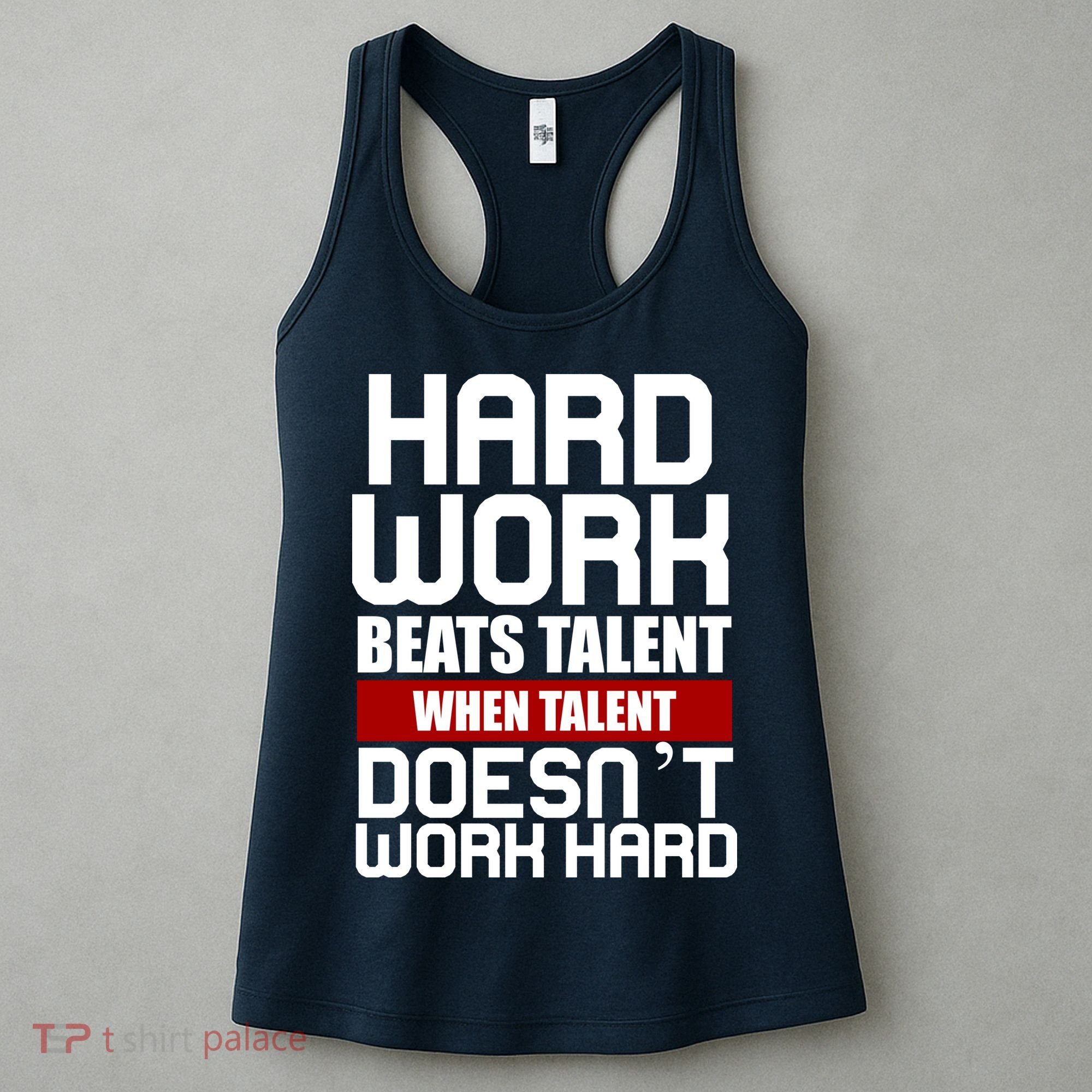 Hard Work Beats Talent When Talent Doesn't Work Hard Women's Tank Top