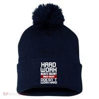 Hard Work Beats Talent When Talent Doesn't Work Hard Pom Pom 12in Knit Beanie thumb 0