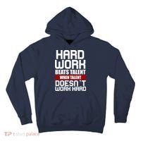 Hard Work Beats Talent When Talent Doesn't Work Hard Tall Hoodie thumb 0