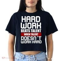 Hard Work Beats Talent When Talent Doesn't Work Hard Women's Crop Top Tee thumb 2